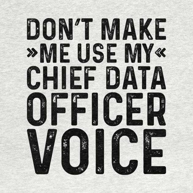 Don't Make Me Use My Chief Data Officer Voice by Saimarts